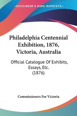 Philadelphia Centennial Exhibition, 1876, Victoria, Australia