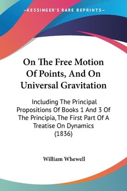 On The Free Motion Of Points, And On Universal Gravitation