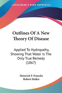 Outlines Of A New Theory Of Disease