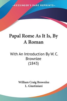 Papal Rome As It Is, By A Roman