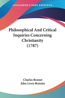 Philosophical And Critical Inquiries Concerning Christianity (1787)