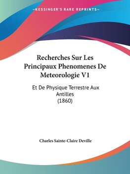 Recherches Sur Les Principaux Phenomenes De Meteorologie V1