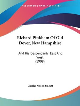 Richard Pinkham Of Old Dover, New Hampshire