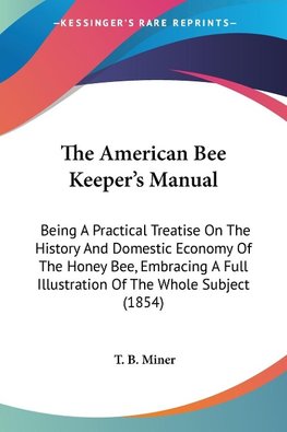 The American Bee Keeper's Manual