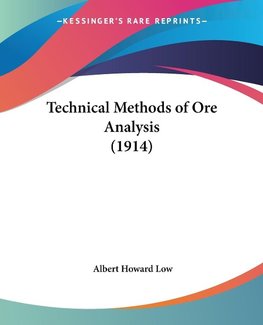 Technical Methods of Ore Analysis (1914)