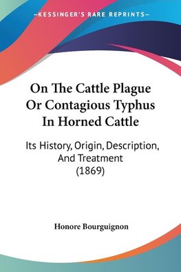 On The Cattle Plague Or Contagious Typhus In Horned Cattle