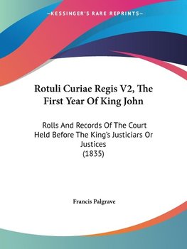 Rotuli Curiae Regis V2, The First Year Of King John