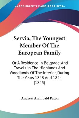 Servia, The Youngest Member Of The European Family