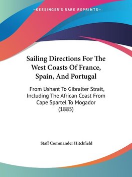 Sailing Directions For The West Coasts Of France, Spain, And Portugal