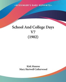 School And College Days V7 (1902)