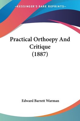 Practical Orthoepy And Critique (1887)