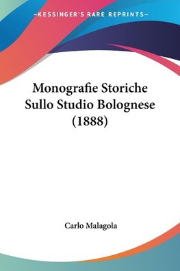 Monografie Storiche Sullo Studio Bolognese (1888)