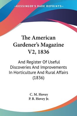 The American Gardener's Magazine V2, 1836