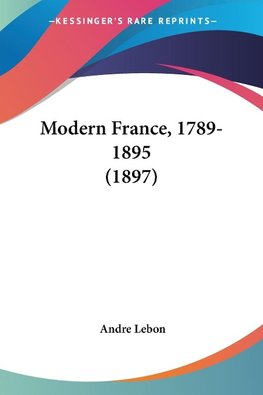 Modern France, 1789-1895 (1897)