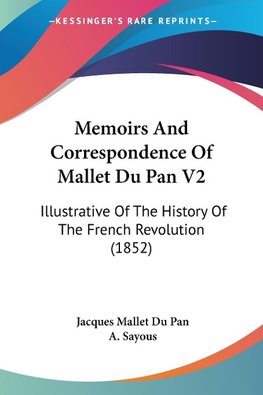 Memoirs And Correspondence Of Mallet Du Pan V2