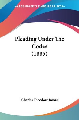 Pleading Under The Codes (1885)