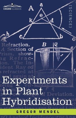 Mendel, G: Experiments in Plant Hybridisation