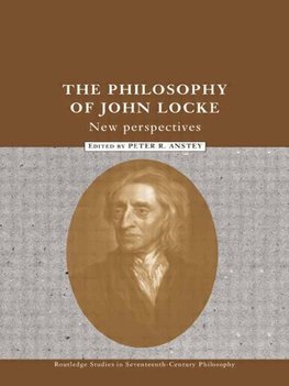 Anstey, P: Philosophy of John Locke