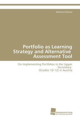 Portfolio as Learning Strategy and Alternative Assessment Tool