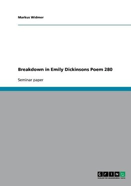 Breakdown in Emily Dickinsons Poem 280