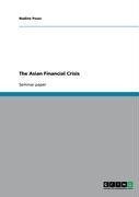 The Asian Financial Crisis