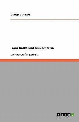 Franz Kafka und sein Amerika