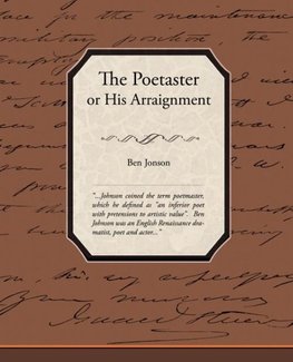 The Poetaster or His Arraignment