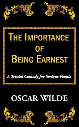 The Importance of Being Earnest-A Trivial Comedy for Serious People