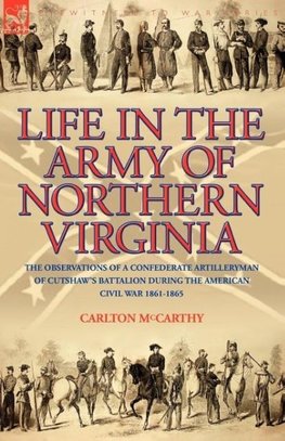 Life in the Army of Northern Virginia