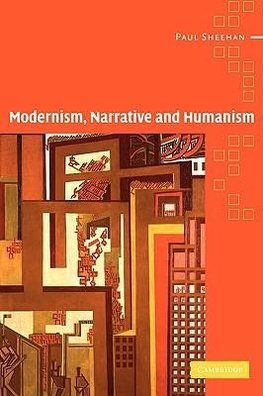 Modernism, Narrative and Humanism