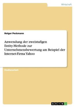 Anwendung der zweistufigen Entity-Methode zur Unternehmensbewertung am Beispiel der Internet-Firma Yahoo