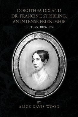 DOROTHEA DIX AND DR. FRANCIS T. STRIBLING