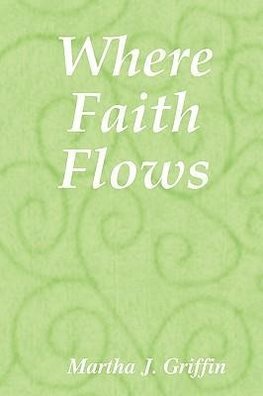 Where Faith Flows