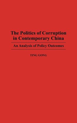 The Politics of Corruption in Contemporary China