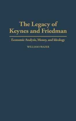 The Legacy of Keynes and Friedman