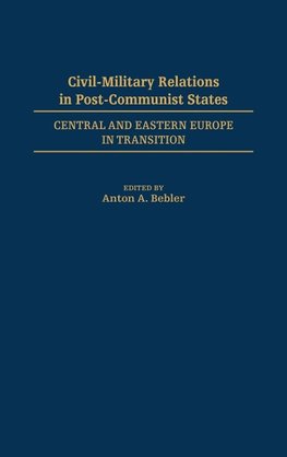 Civil-Military Relations in Post-Communist States