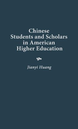 Chinese Students and Scholars in American Higher Education