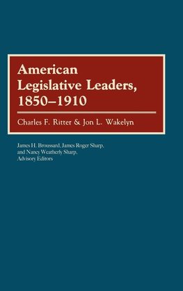 American Legislative Leaders, 1850-1910