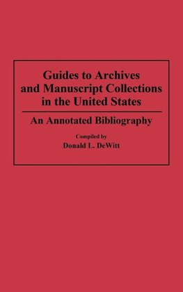 Guides to Archives and Manuscript Collections in the United States