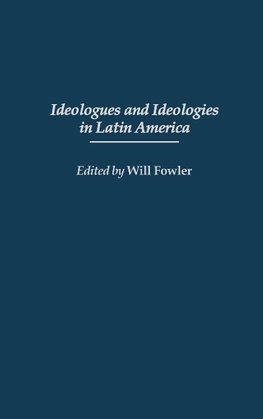 Ideologues and Ideologies in Latin America