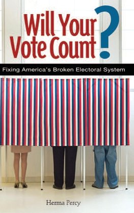 Will Your Vote Count? Fixing America's Broken Electoral System