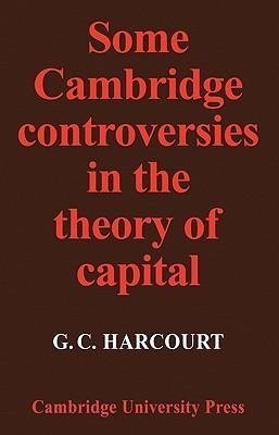 Some Cambridge Controversies in the Theory of Capital