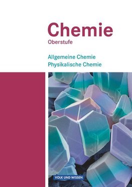 Chemie Oberstufe. Östliche Bundesländer und Berlin. Allgemeine Chemie, Physikalische Chemie