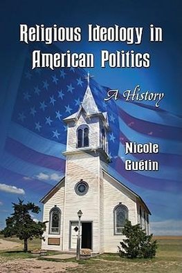 Guetin, N:  Religious Ideology in American Politics