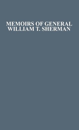 Memoirs of General William T. Sherman by Himself.