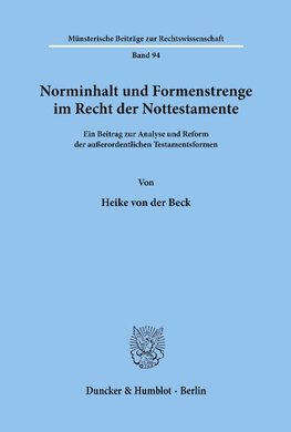 Norminhalt und Formenstrenge im Recht der Nottestamente.