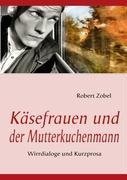 Käsefrauen und der Mutterkuchenmann