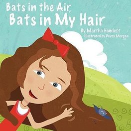 Bats in the Air, Bats in My Hair