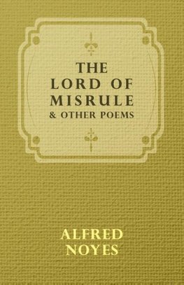 The Lord of Misrule, and Other Poems