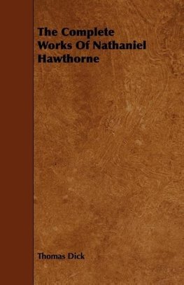 The Complete Works Of Nathaniel Hawthorne